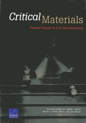 Critical Materials - Richard Silberglitt, James T. Bartis, Brian G Chow, David L. An, Kyle Brady