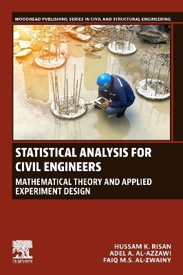 Statistical Analysis for Civil Engineers - Hussam K. Risan, Adel A. Al‐Azzawi, Faiq M.S. Al-Zwainy