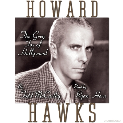 Howard Hawks - Todd McCarthy