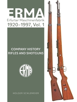 ERMA: Erfurter Maschinenfabrik, 1924–2003, Vol. 1 - Holger Schlemeier