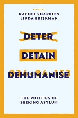 Deter, Detain, Dehumanise - 