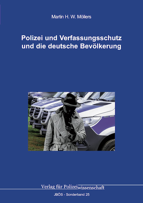 Polizei und Verfassungsschutz und die deutsche Bevölkerung - Martin H. W. Möllers