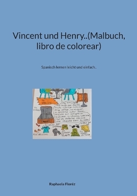 Vincent und Henry..(Malbuch, libro de colorear) - Raphaela Floréz