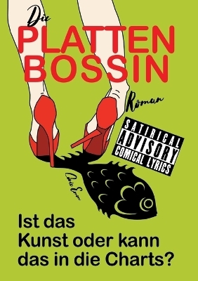 Die Plattenbossin, ein Inside Musicbiz Comedy Roman - Corie Emm