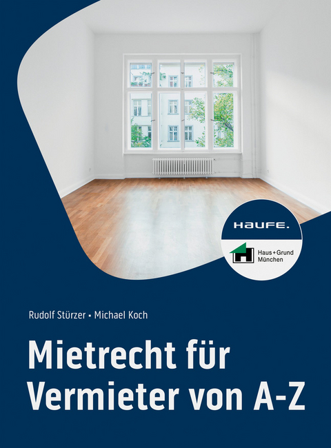 Mietrecht für Vermieter von A-Z - Rudolf Stürzer, Michael Koch