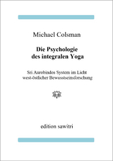 Die Psychologie des Integralen Yoga - Michael Colsman