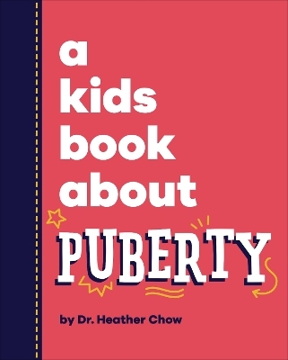 A Kids Book About Puberty - Heather Dr Chow