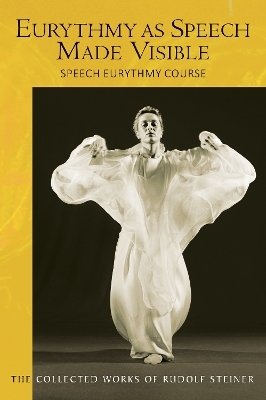 Eurythmy as Speech Made Visible - Rudolf Steiner