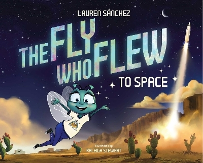 The Fly Who Flew to Space (with removable glow-in-the-dark poster) - Lauren Sánchez