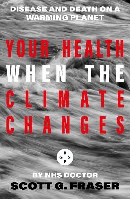 Your Health When The Climate Changes - Scott G. Fraser