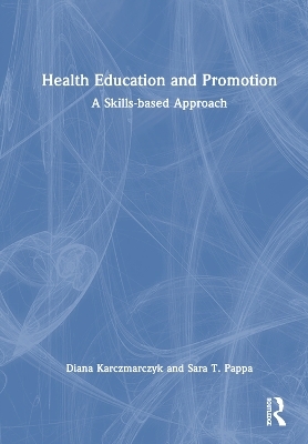 Health Education and Promotion - Diana Karczmarczyk, Sara T. Pappa