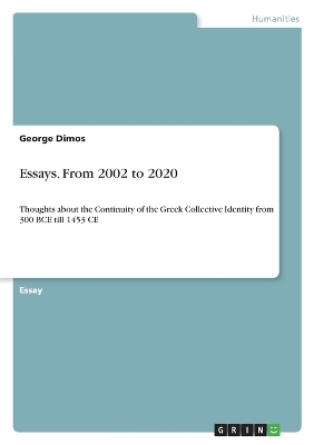 Essays. From 2002 to 2020 - George Dimos