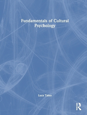 Fundamentals of Cultural Psychology - Luca Tateo