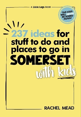 237 Ideas for Stuff to Do and Places to Go in Somerset with Kids - Rachel Mead