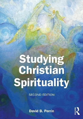 Studying Christian Spirituality - David B. Perrin