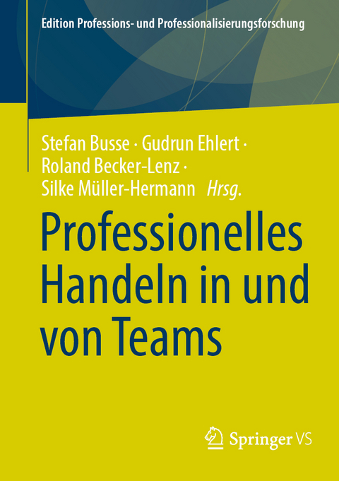 Professionelles Handeln in und von Teams - 