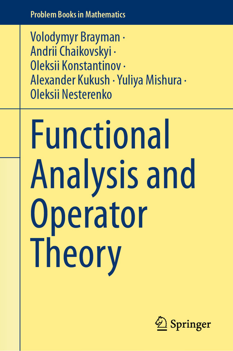 Functional Analysis and Operator Theory - Volodymyr Brayman, Andrii Chaikovskyi, Oleksii Konstantinov, Alexander Kukush, Yuliya Mishura, Oleksii Nesterenko