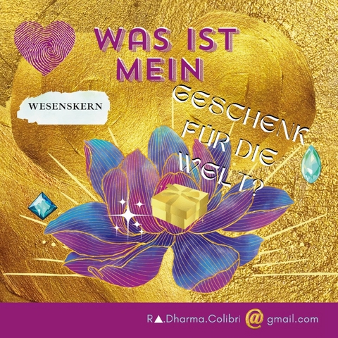 Was ist mein Geschenk für die Welt? - Ra.Dharma Colibri