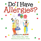 Do I Have Allergies? - Eme Amba Abu PhD