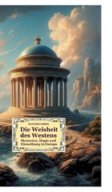 Die Weisheit des Westens - Manfred Ehmer