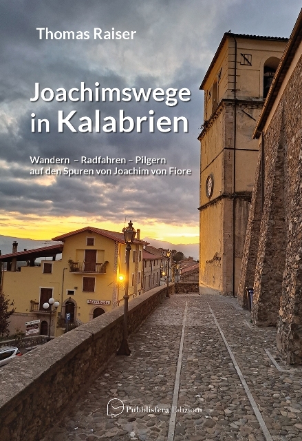 Joachimswege in Kalabrien - Thomas Raiser