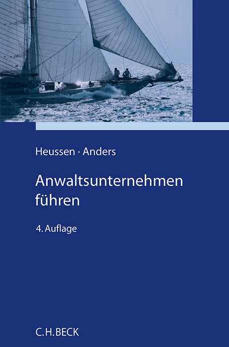 Anwaltsunternehmen führen - Benno Heussen, Georg Anders