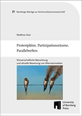 Protestplätze, Partizipationsräume, Parallelwelten - Matthias Kast