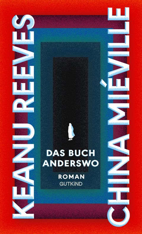 Das Buch Anderswo - Keanu Reeves, China Miéville