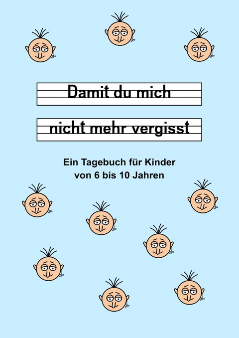 Damit du mich nicht mehr vergisst - Ein Tagebuch für Kinder von 6 bis 10 Jahren - Blau - Daniela Landsberg