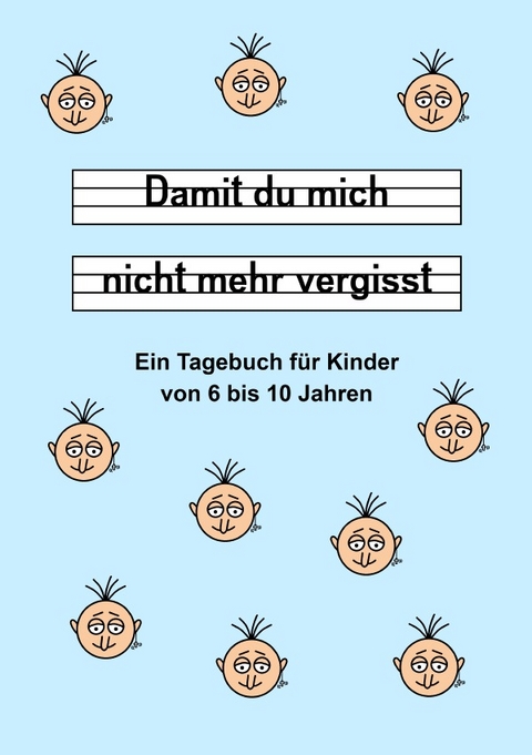 Damit du mich nicht mehr vergisst - Ein Tagebuch für Kinder von 6 bis 10 Jahren - Blau - Daniela Landsberg