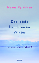 Das letzte Leuchten im Winter - Hanna Pylväinen