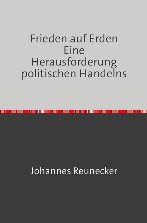 Frieden auf Erden - Johannes Reunecker