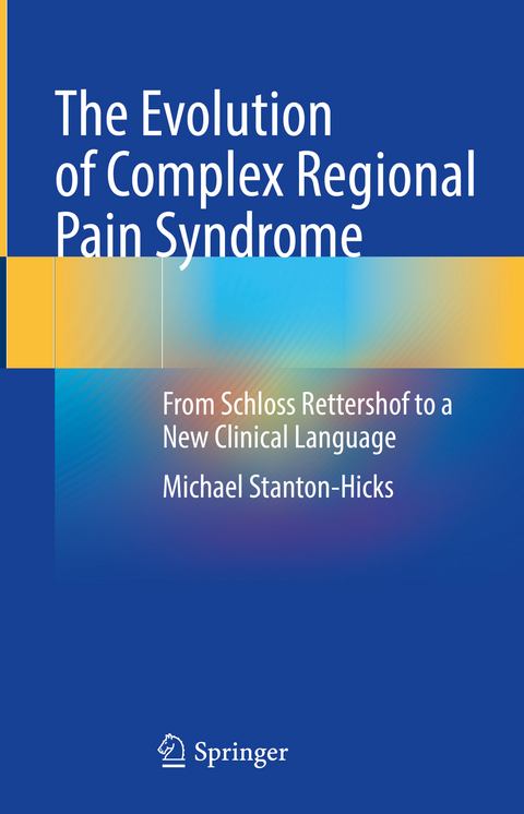 The Evolution of Complex Regional Pain Syndrome - Michael Stanton-Hicks