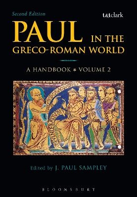 Paul in the Greco-Roman World: A Handbook - Dr J. Paul Sampley