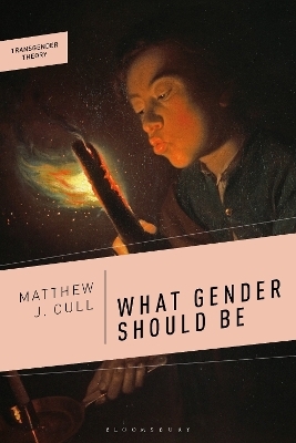 What Gender Should Be - Matthew J. Cull