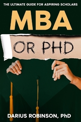 MBA or PhD - Darius Robinson