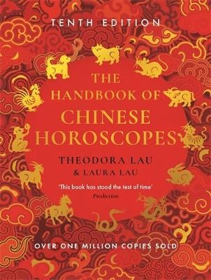 The Handbook of Chinese Horoscopes - Theodora Lau, Laura Lau