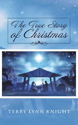 True Story of  Christmas -  Terry Lynn Knight