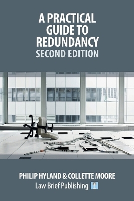 A Practical Guide To Redundancy - Second Edition - Philip Hyland, Collette Moore