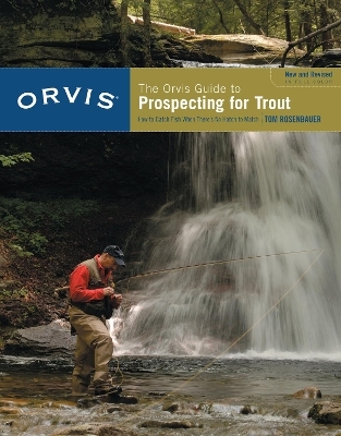 Orvis Guide to Prospecting for Trout, New and Revised - Tom Rosenbauer