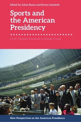 Sports and the American Presidency - 