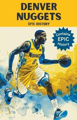 Denver Nuggets Epic History - Epic History