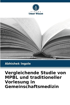 Vergleichende Studie von MPBL und traditioneller Vorlesung in Gemeinschaftsmedizin - Abhishek Ingole