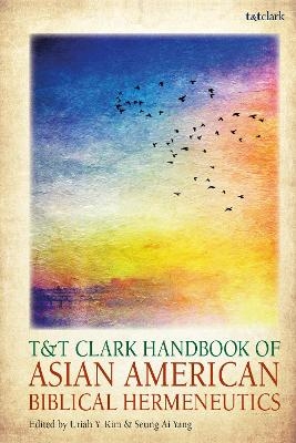 T&T Clark Handbook of Asian American Biblical Hermeneutics - 