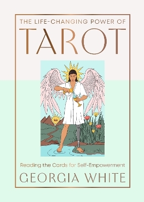 The Life-Changing Power of Tarot - Georgia White