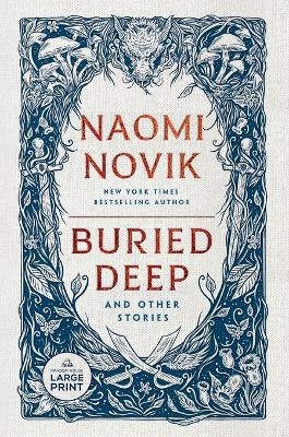 Buried Deep and Other Stories - Naomi Novik