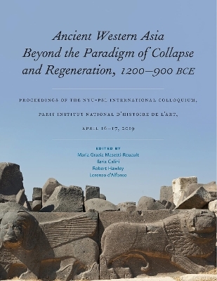 Ancient Western Asia Beyond the Paradigm of Collapse and Regeneration (1200-900 BCE) - 