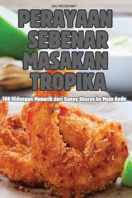 Perayaan Sebenar Masakan Tropika -  Sau Woon Mat