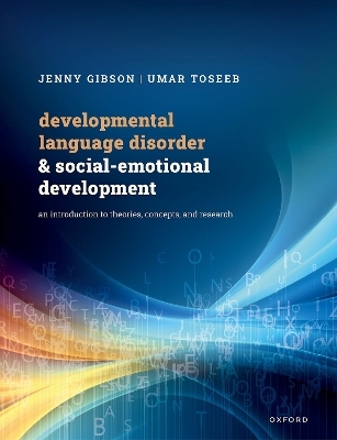 Developmental Language Disorder and Social-Emotional Development - Jenny Gibson, Umar Toseeb