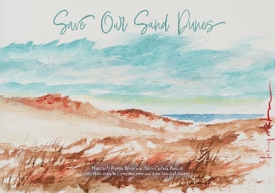 Save Our Sand Dunes - Hannah Bunn West, Larry McCarter, Anne Marshall Runyon, Ann-Cabell Baum